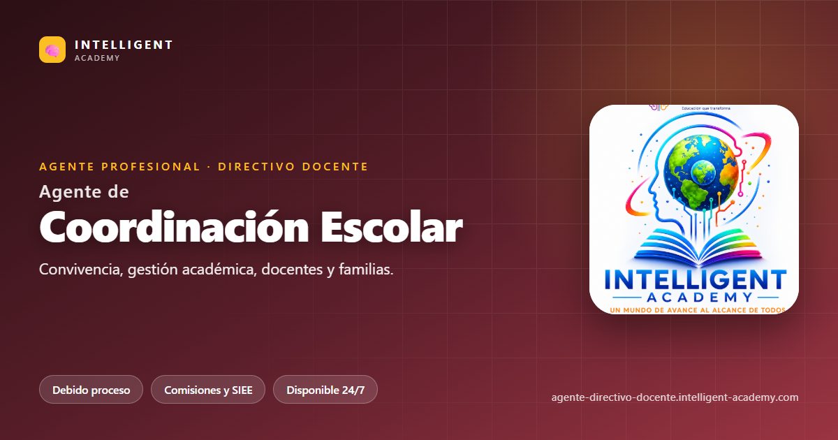 Agente Profesional para Directivos Docentes (Coordinador) — Intelligent Academy